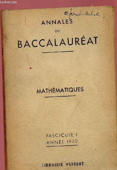 ANNALES DU BACCALAUREAT - MATHEMATIQUE - FASCICULE 1 - 1950