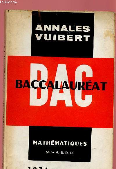 ANNALES BACCALAUREAT - MATHEMATIQUE -SERES A,B,D,D' - 1971 - FASCICULE 1