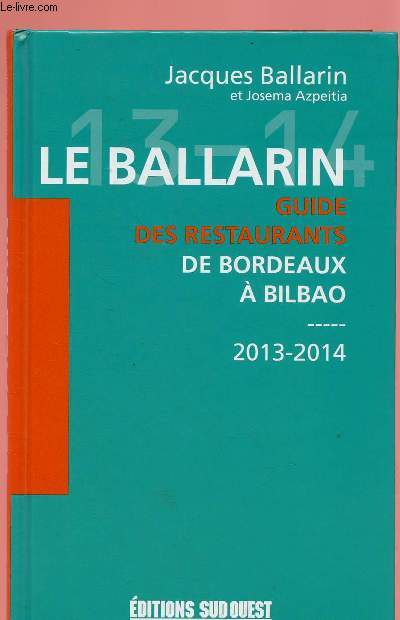 LE BALLARIN ;: GUIDE DES RESTAURANTS DE BORDEAUX A BILBAO - 2013/2014