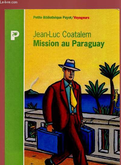 MISSION AU PARAGUAY : RECIT DE VOYAGE EN AMERIQUE DU SUD