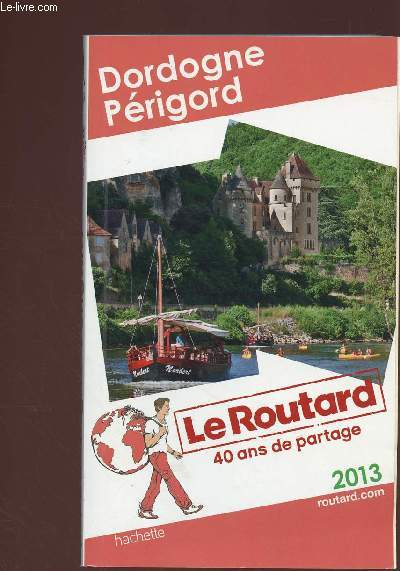 GUIDE LE ROUTARD 2013 - DORDOGNE/PERIGORD