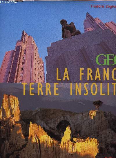 GEO : LA FRANCE, TERRE INSOLITE