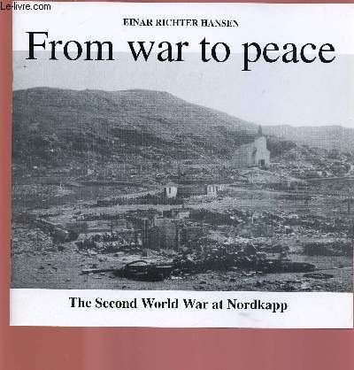 FROM WAR TO PEACE : THE SECOND WORLD WAR AT NORDKAPP