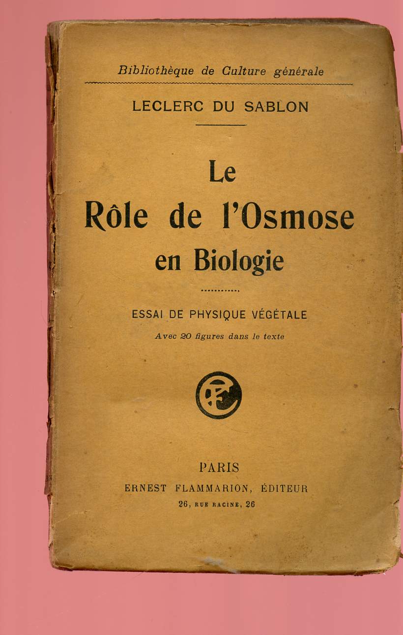 LE ROLE DE L'OSMOSE EN BIOLOGIE - ESSAI DE PHYSIQUE VEGETALE