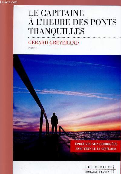 LE CAPITAINE A L'HEURE DES PONTS TRANQUILLES