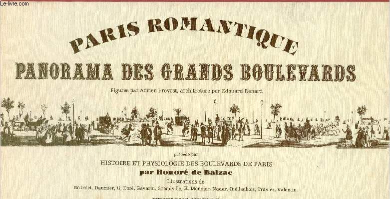 PARIS ROMANTIQUE : PANORAMA DES GRANDS BOULEVARDS, prcd ar HISTORIE ET PHYSIOLOGIE DES BOULEVARDS DE PARIS (DE BALZAC)