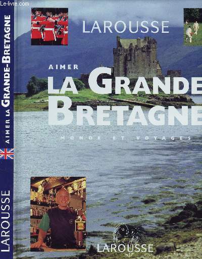 AIMER LA GRANDE-BRETAGNNE -COLLECTION MONDE ET VOYAGE