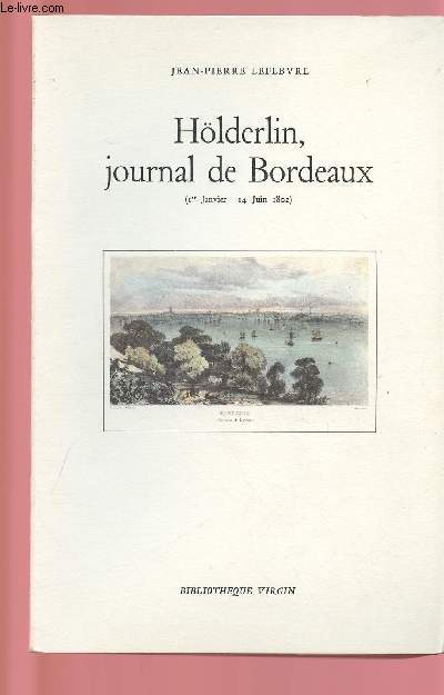 HOLDERLIN, JOURNAL DE BORDEAUX (1ER JANVIER - 14 JUIN 1802)