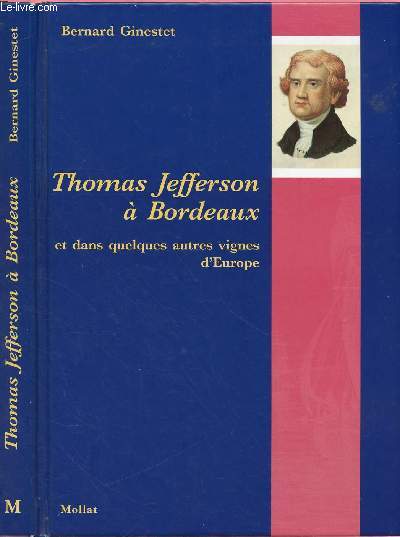 THOMAS JEFFERSON A BORDEAUX et dans quelques autres vignes d'Europe