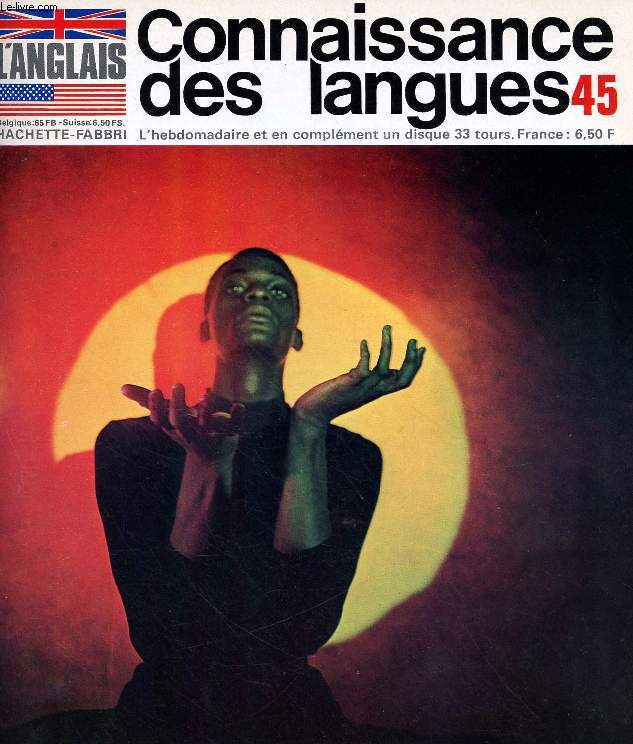 CONNAISSANCE DES LANGUES, L'ANGLAIS, N 45, 1969 (Sommaire: La musique aux Etats-Unis. Les nigmes de la vie de William Shakespeare. Sitting round the fire. Dinner, supper and lunch. Grammaire. Vocabulaire...)