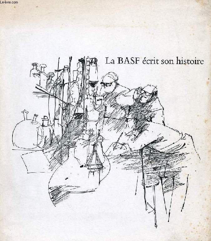 LA BASF ECRIT SON HISTOIRE