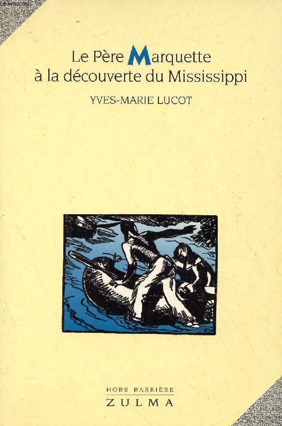 LE PERE MARQUETTE A LA DECOUVERTE DU MISSISSIPPI