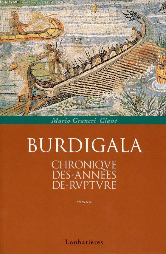 BURDIGALA, CHRONIQUE DES ANNEES DE RUPTURE