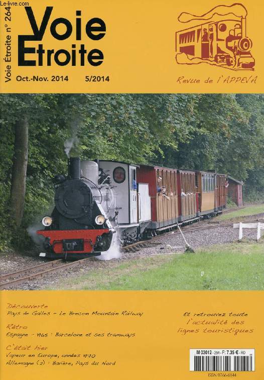 VOIE ETROITE, N 264, OCT.-NOV. 2014 (Sommaire: Dcouverte, Pays de Galles, Le Brecon Moutain Railway. Rtro, Espagne - 1965: Barcelone et ses tramways. C'tait hier, Vapeur en Europe, annes 1970, Allemagne (2): Bavire, Pays du Nord...)