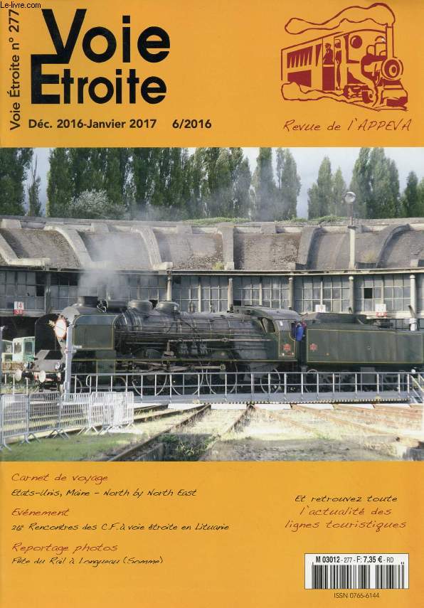 VOIE ETROITE, N 277, DEC.-JAN. 2016-2017 (Sommaire: Carnet de voyage, Etats-Unis, Maine, North by North East. Evnement, 26e Rencontres des CF  voie troite en Lituanie. Reportage photos, Fte du Rail  Longueau (Somme). Et toute l'actualit...)