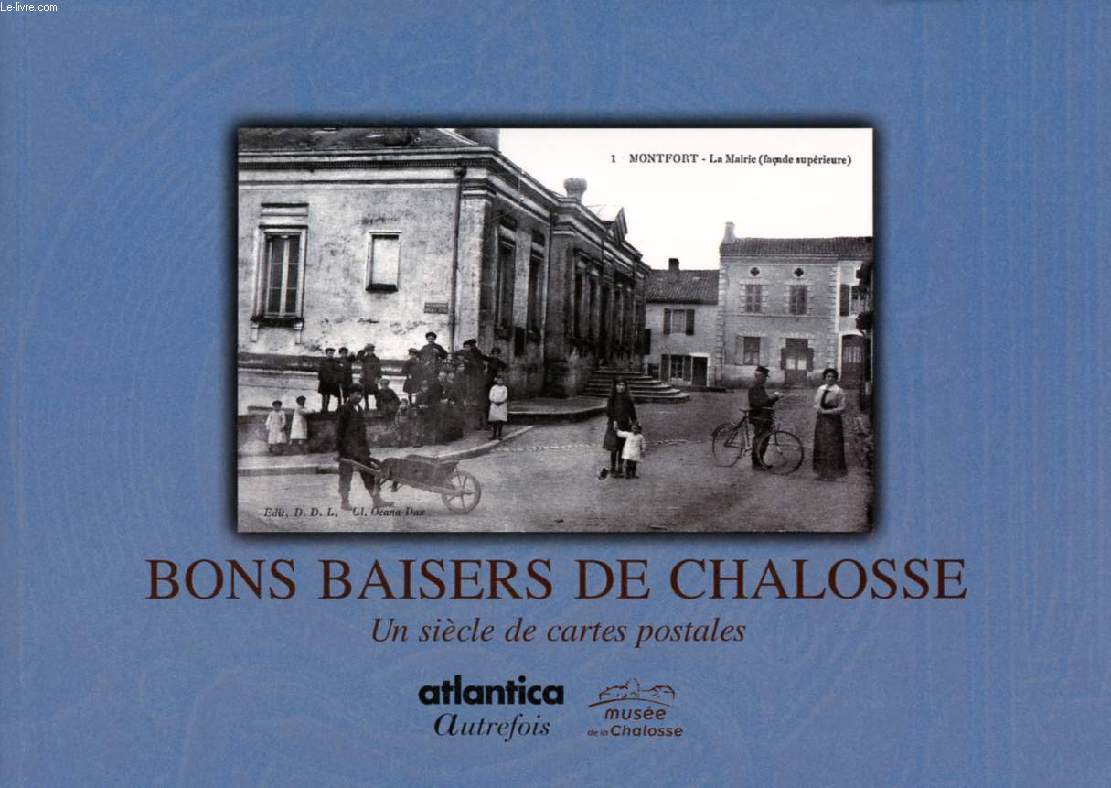 BONS BAISERS DE CHALOSSE, Un Sicle de Cartes Postales