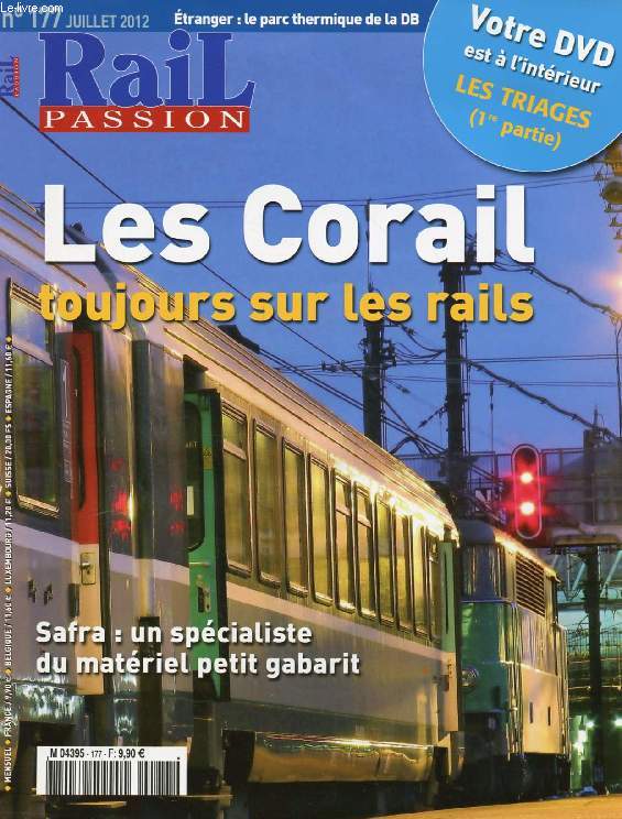 RAIL PASSION, N 177, JUILLET 2012 (Sommaire: Les Corail toujours sur les rails. Safra: un spcialiste du matriel petit gabarit. Evolution du parc moteur thermique de la DB. Transilien: Bilan 2011 et perspectives 2012 (2)...)