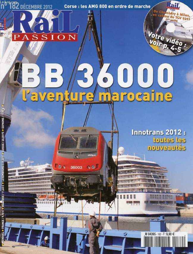 RAIL PASSION, N 182, DEC. 2012 (Sommaire: BB 36000, l'aventure marocaine. Innotrans 2012: toutes les nouveauts. Corse: les AMG 800 des CFC en ordre de marche. La Prima II passe la Manche...)