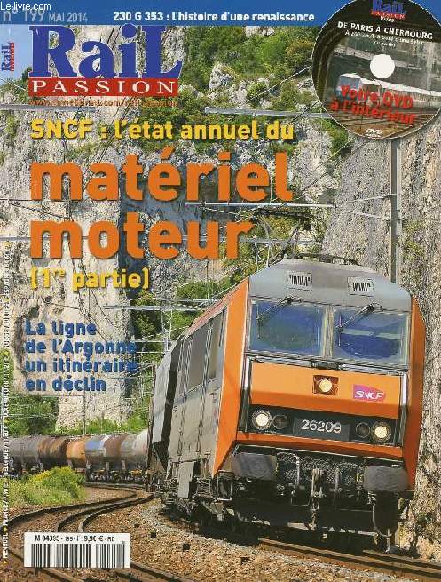 RAIL PASSION, N 199, MAI 2014 (Sommaire: Etat annuel du matriel moteur SNCF (1). La ligne de l'Argonne, le dclin d'un itinraire marqui par l'histoire. La 230 G 353 renat  Epinay pour s'exposer  Paris...)