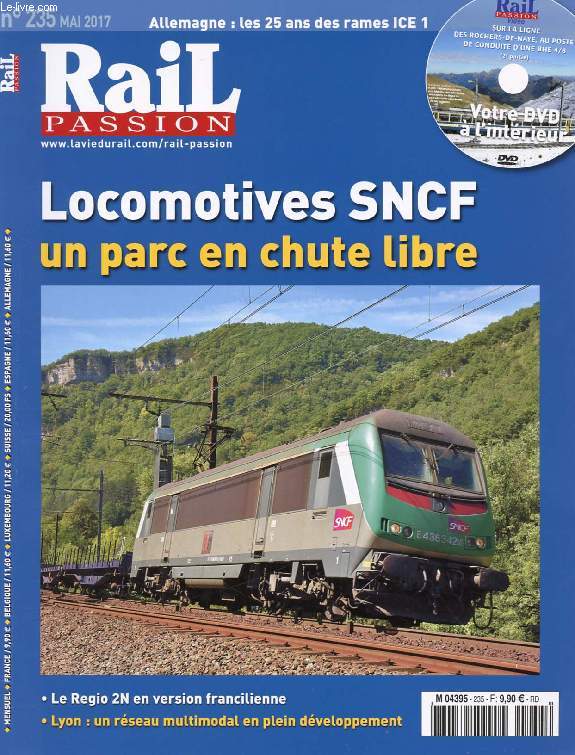 RAIL PASSION, N 235, MAI 2017 (Sommaire: Locomotives SNCF: un parc en chute libre. Le Regio 2N en version francilienne. Lyon: un rseau multimodal en plein dveloppement. DB: les 25 ans des rames ICE 1...)