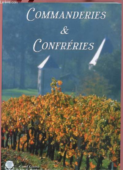 COMMANDERIES & CONFRERIES N7 -EDITION BILINGUE N7 2001-2002 : DOSSIER : Loupiac, Sainte-Croix-du-Mont / Vin et Sant : Que faut-il penser ? / 2000 : Un millsime de rfrence,etc / GRAND CONSEIL DU VIN DE BORDEAUX : Homage  Jean-Pierre Nony,etc