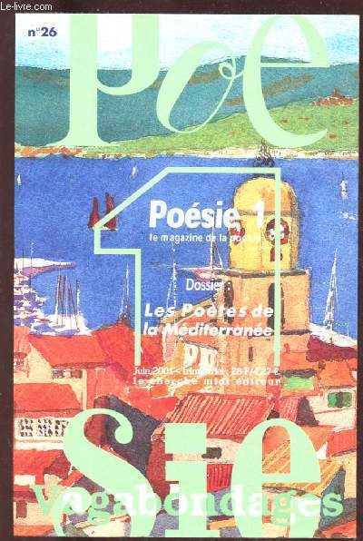 POESIE 1 - LE MAGAZINE DE LA POESIE- N 26 - JUIN 2001 : DOSSIER : LES POETES DE LA MEDITERRANEE