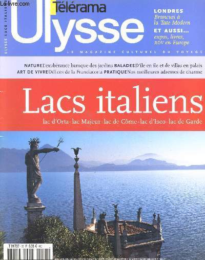 ULYSSE - LE MAGAZINE CULTUREL DU VOYAGE N95 - MARS/AVRIL 2004 : : LACS ITALIENS : Lac d'Orta - lac Majeur - lac de Cme - lac d'Iseo - lac de Garde / L'xubrance baroque des jardins/ D'le en le et de villas en palais / Dlices de la Franciacorta,etc
