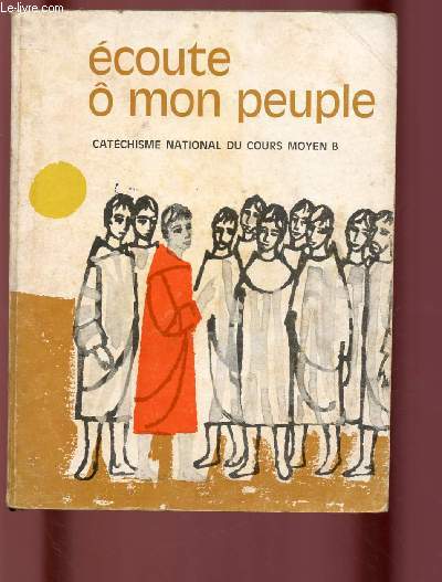 ECOUTE O MON PEUPLE : CATECHISME NATIONAL DU COURS MOYEN B