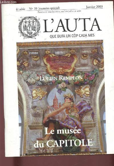 L'AUTA N39 - JAN 2003 4E SERIE : LUCIEN REMPLON : LE MUSEE DU CAPITOLE