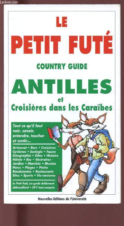 LE PETIT FUTE COUNTRY GUIDE : ANTILLES ET CROISIERES DANS LES CARAIBES