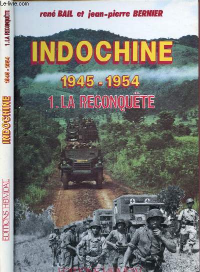 INDOCHINE : 1945-1954 : TOME 1 - LA RECONQUETE