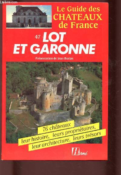 LE GUIDE DES CHATEAUX DE FRANCE N47 : LOT ET GARONNE