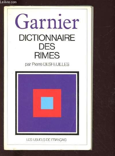 DICTIONNAIRE DES RIMES prcd d'un rime petit trait de versification franaise