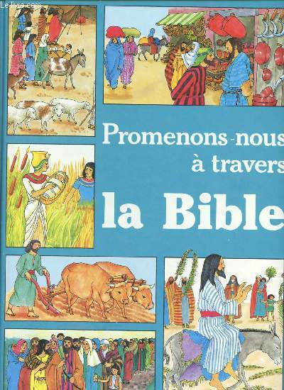 PROMENONS NOUS A TRAVERS LA BIBLE