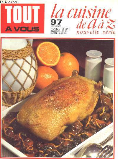 TOUT A VOUS - LA CUISINE DE A A Z - NOUVELLE SERIE - N97 : abbats, abricot, cuisine africaine, acra, etc