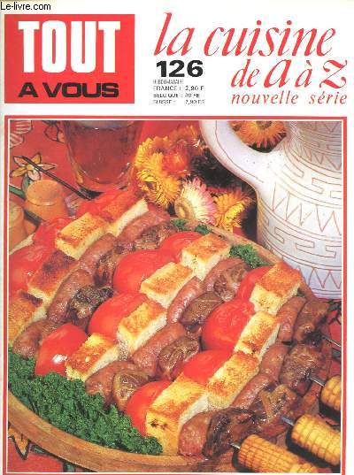 TOUT A VOUS - LA CUISINE DE A A Z - NOUVELLE SERIE - N126 : Ile-de-France, cuisine indienne, cuisine iranienne, cuisine irlandaise, jambon, cuisine japonnaise,etc
