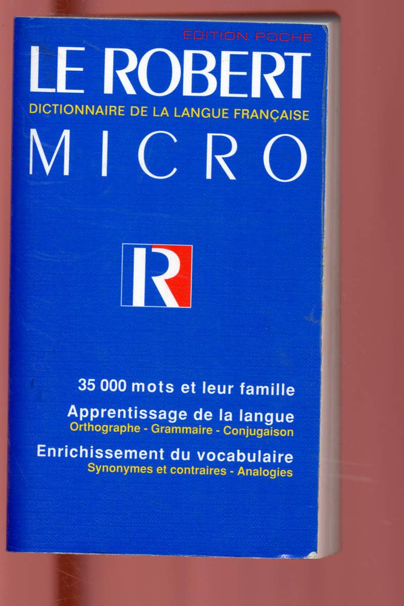 LE ROBERT MICRO : DICTIONNAIRE DE LA LANGUE FRANCAISE