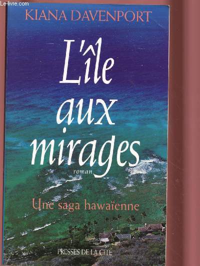 L'ILE AUX MIRAGES ; UNE SAGA HAWAIENNE