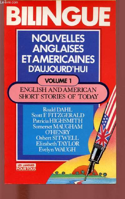 BILINGUE : NOUVELLES ANGLAISES ET AMERICAINES D'AUJOURD'HUI - VOLUME 1 : ENGLISH AND AMERICAN SHORT STORIES OF TODAY