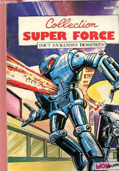 COLLECTION SUPERFORCE - TOUT EN BANDE DESSINEES : FORCE X : LE SUPERMAN ELECTRONIQUE / INVASION / AVEC SAVAGE, L'HOMME AU FUSIL, LE RESISTANTE DE L'AN 2000 / STARBLAZER : LA FASCINANTE EPOPEE DE L'ESPACE