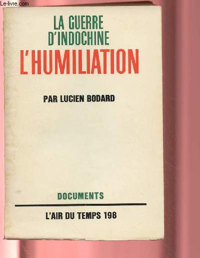 LA GUERRE D'INDOCHINE : L'HUMILIATION