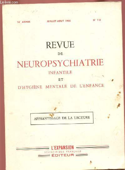 REVUE DE NEUROPSYCHIATRIE INFANTILE ET D'HYGIENE MENTALE DE L'ENFANCE -14E ANNEE - JUI/AOUT 1966 - N7/8: APPRENTISSAGE DE LA LECTURE : La dyslexie spcifique d'volution et ses rapports avec le retard dans l'acquisition du langage, par Mme A. Mason,etc