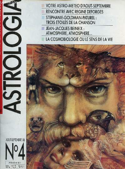 ASTROLOGIA - LE MAGAZINE DE L'ASTROLOGIE : N4- AOUT/SEPT 86 : Rencontre avec Rgine DEforges / Stphanie- Goldman-Patural : Trois toiles de la chanson / Jean-Jacque Beineix : asmosphre, atmosphre / La cosmobiologie ou le sens de la vie,etc
