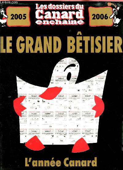 LES DOSSIERS DU CANARD ENCHAINE N98 - DEC 2005 - LE GRAND BETISIER 2005-2006 : L'ANNEE CANARD