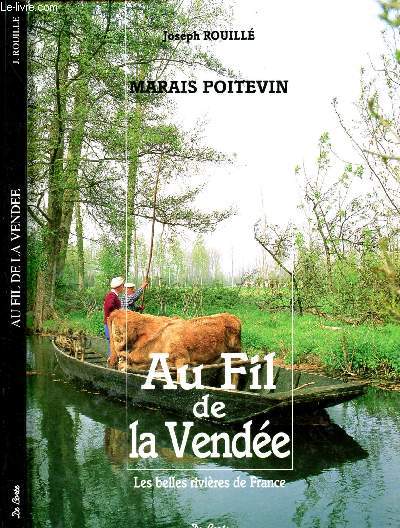 MARAIS POITEVIN : AU FIL DE LA VENDEE : LES BELLES RIVIERES DE FRANCE