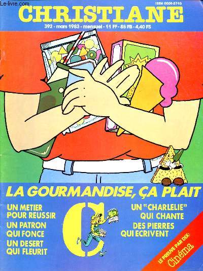 CHRISTIANE N392- MARS 1983 : LA GOURMANDISE, CA PLAIT / Un mtier pour russir / Un patron qui fonce / Un desert qui fleurit / Un 