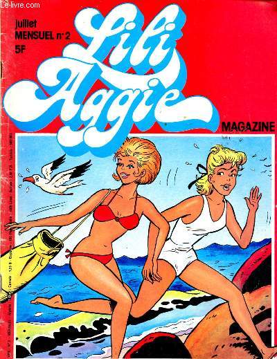 LILI AGGIE - JUILLET 1978-N2 : Lili et le grand Ted, par P. Blonay-Jacarbo / Une bouteille  l'eau par J. Trubert / Aggie et l'opration survie,etc