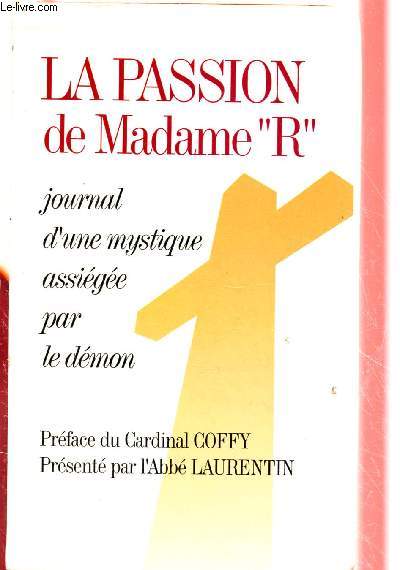 LA PASSION DE MADAME R. : Journal d'une mystique assige par le dmon