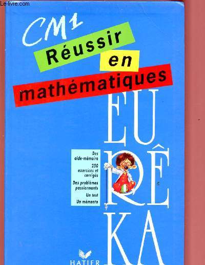 EUREKA CM1 : REUSSIR EN MATHEMATIQUES