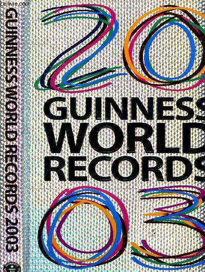 2003 GUINESS WORLD RECORDS :1000 NOUVEAUX RECORDS DELIRANTS